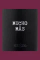 MUCHO MÁS